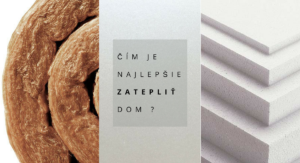 Čím je lepšie zatepliť dom